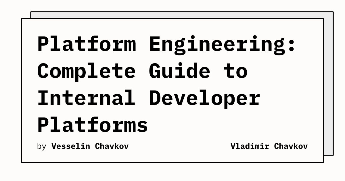 Platform Engineering: Complete Guide to Internal Developer Platforms ...