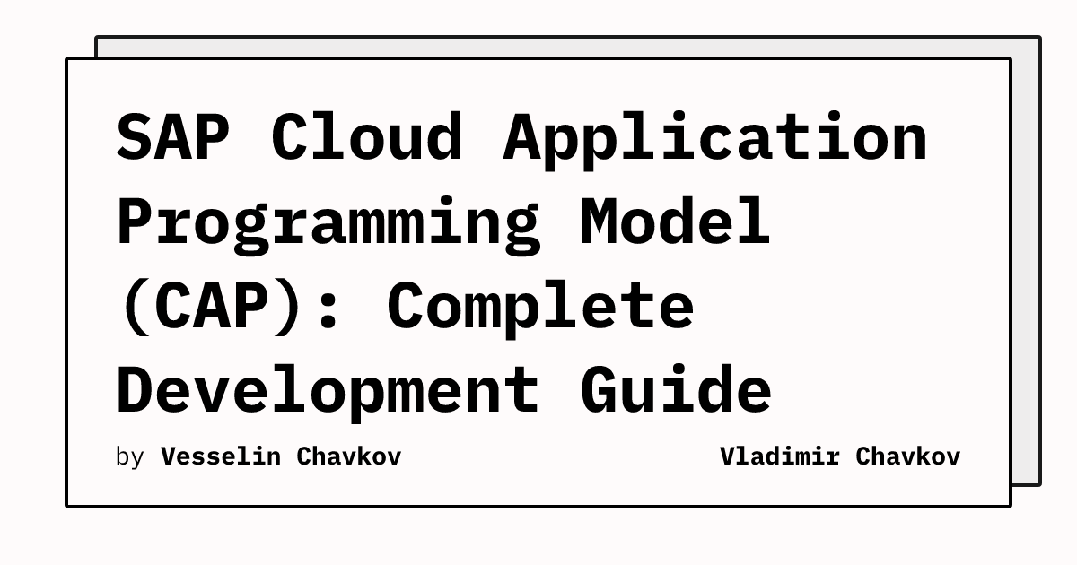 SAP Cloud Application Programming Model (CAP): Complete Development ...
